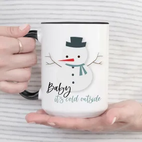 Baby It's Cold Outside Mug